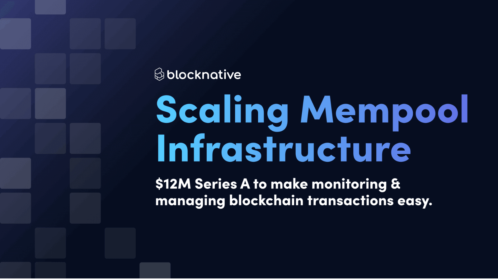 blocknative-raises-$12-million-to-scale-core-transaction-monitoring-infrastructure